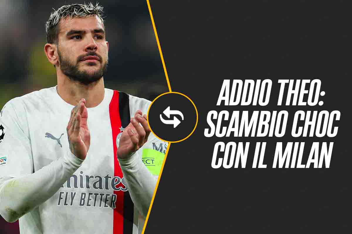 Calciomercato Milan, scambio con Theo Hernandez