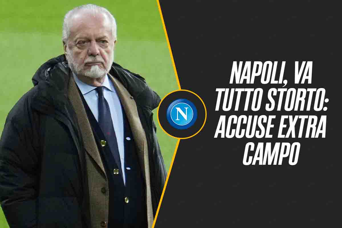 De Laurentiis va tutto storto, accuse extra campo